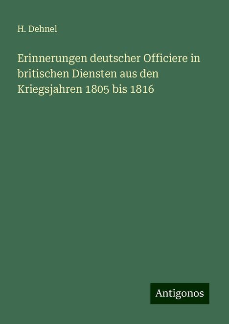 H. Dehnel: Dehnel, H: Erinnerungen deutscher Officiere in britischen Di, Buch