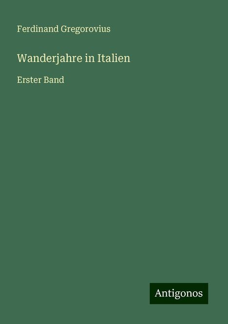 Ferdinand Gregorovius: Wanderjahre in Italien, Buch