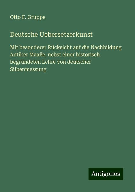 Otto F. Gruppe: Deutsche Uebersetzerkunst, Buch