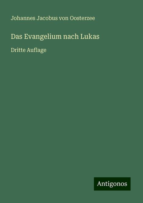 Johannes Jacobus von Oosterzee: Das Evangelium nach Lukas, Buch