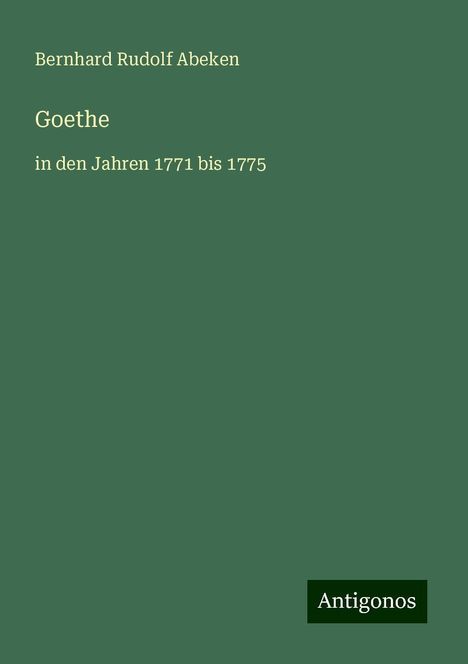 Bernhard Rudolf Abeken: Goethe, Buch