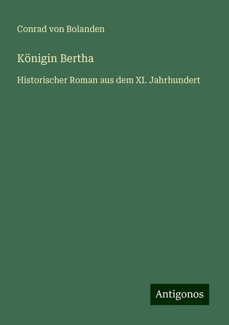 Conrad Von Bolanden: Bolanden, C: Königin Bertha, Buch