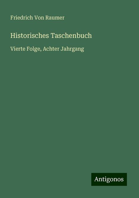 Friedrich Von Raumer: Historisches Taschenbuch, Buch