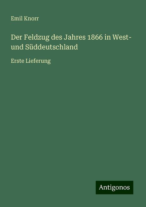 Emil Knorr: Der Feldzug des Jahres 1866 in West- und Süddeutschland, Buch