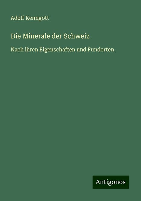 Adolf Kenngott: Die Minerale der Schweiz, Buch