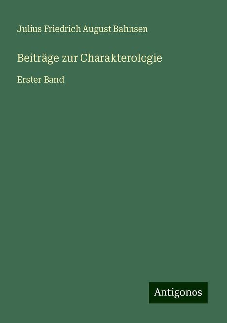 Julius Friedrich August Bahnsen: Beiträge zur Charakterologie, Buch