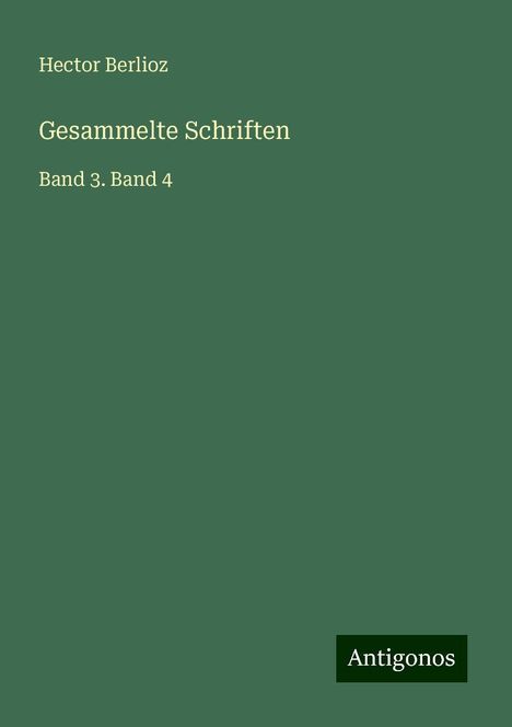 Hector Berlioz (1803-1869): Gesammelte Schriften, Buch