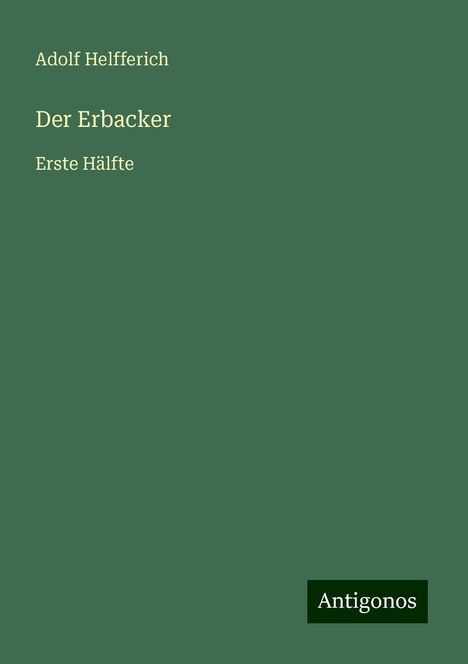 Adolf Helfferich: Der Erbacker, Buch