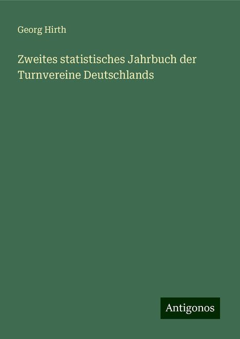 Georg Hirth: Zweites statistisches Jahrbuch der Turnvereine Deutschlands, Buch