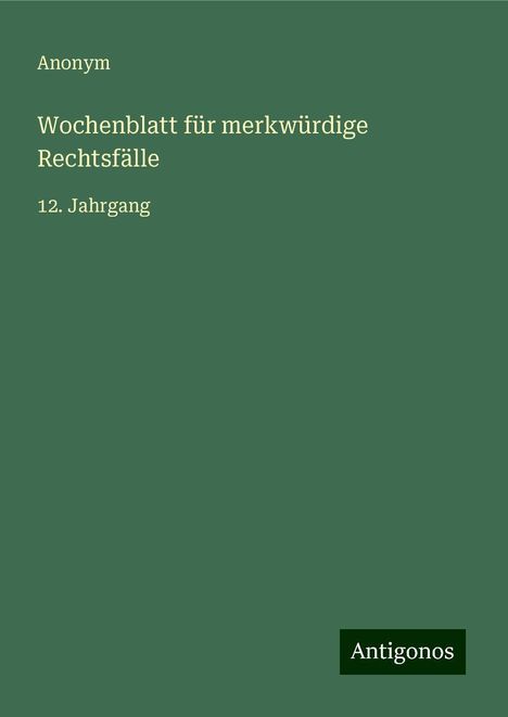 Anonym: Wochenblatt für merkwürdige Rechtsfälle, Buch
