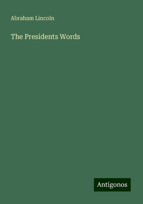 Abraham Lincoln: The Presidents Words, Buch