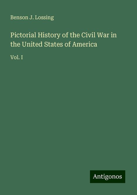 Benson J. Lossing: Pictorial History of the Civil War in the United States of America, Buch