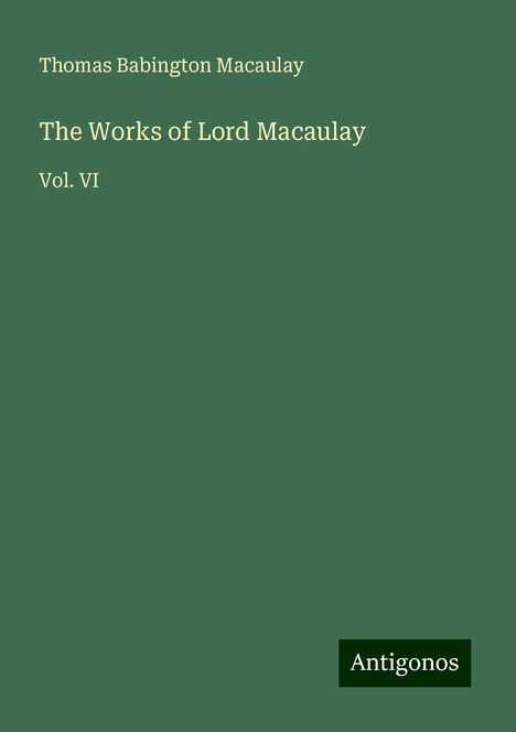 Thomas Babington Macaulay: The Works of Lord Macaulay, Buch