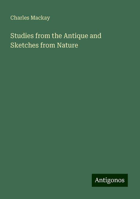 Charles Mackay: Studies from the Antique and Sketches from Nature, Buch