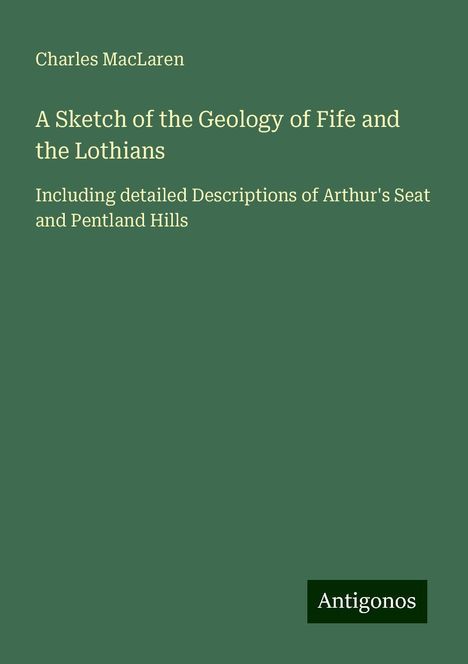 Charles Maclaren: A Sketch of the Geology of Fife and the Lothians, Buch