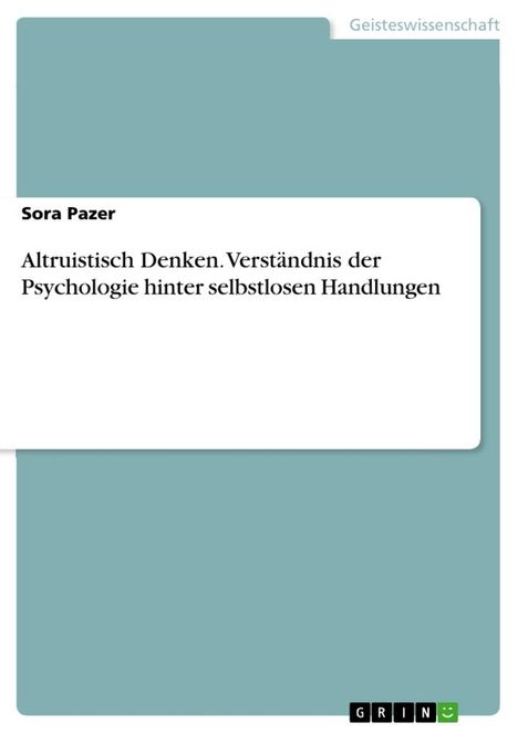 Sora Pazer: Altruistisch Denken. Verständnis der Psychologie hinter selbstlosen Handlungen, Buch