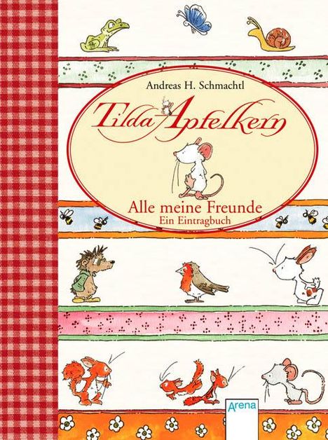 Andreas H. Schmachtl: Tilda Apfelkern. Alle meine Freunde. Ein Eintragbuch, Buch