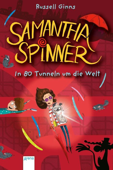 Russell Ginns: Ginns, R: Samantha Spinner . In 80 Tunneln um die Welt, Buch