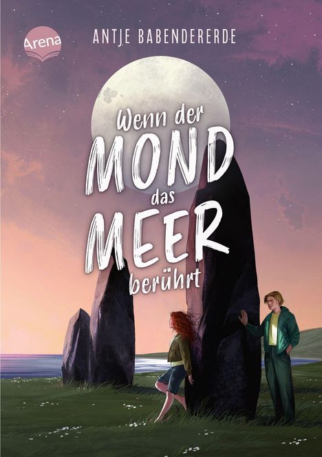 Texts: Antje Babendererde, Wenn der Mond das Meer berührt. Illustration: Zwei Personen, Steine, Meer, großer Mond.