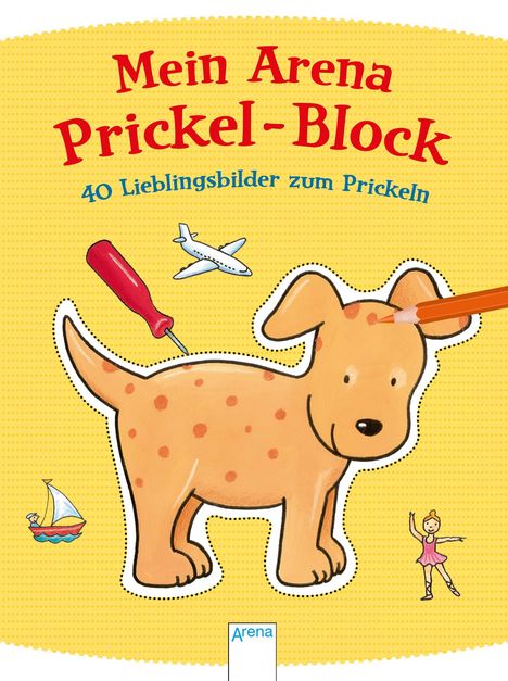 Mein Arena Prickel-Block. 40 Lieblingsbilder zum Prickeln, Buch