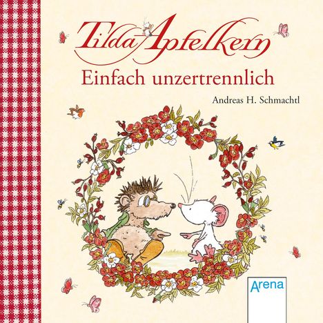 Andreas H. Schmachtl: Tilda Apfelkern. Einfach unzertrennlich, Buch