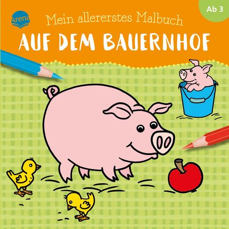 Mein allererstes Malbuch. Auf dem Bauernhof, Buch