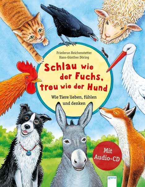 Friederun Reichenstetter: Schlau wie der Fuchs, treu wie der Hund - Wie Tiere lieben, fühlen und denken, Buch