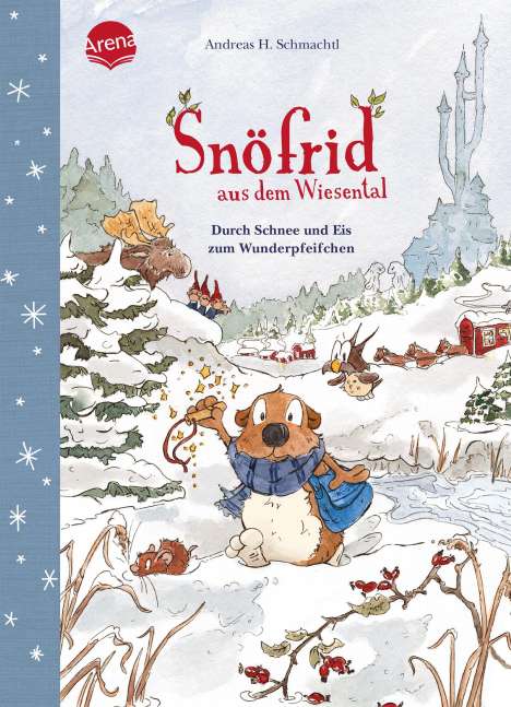 Andreas H. Schmachtl: Snöfrid aus dem Wiesental (5). Durch Schnee und Eis zum Wunderpfeifchen, Buch