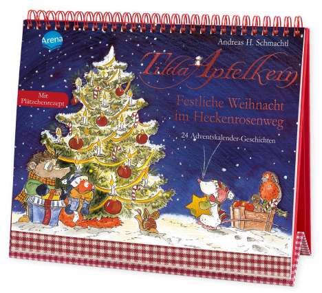 Andreas H. Schmachtl: Tilda Apfelkern. Festliche Weihnacht im Heckenrosenweg. 24 Adventskalender-Geschichten, Buch