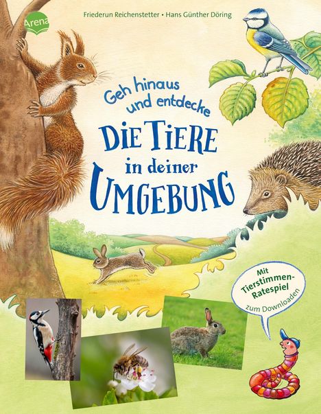 Friederun Reichenstetter: Geh hinaus und entdecke ... Die Tiere in deiner Umgebung, Buch