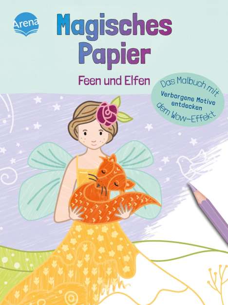 Nicola Dehmer: Magisches Papier - Das Malbuch mit dem Wow-Effekt. Feen und Elfen, Buch