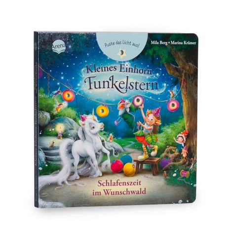 Mila Berg: Kleines Einhorn Funkelstern. Puste das Licht aus! Schlafenszeit im Wunschwald, Buch