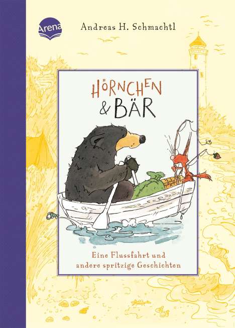 Andreas H. Schmachtl: Hörnchen &amp; Bär (3). Eine Flussfahrt und andere spritzige Geschichten, Buch
