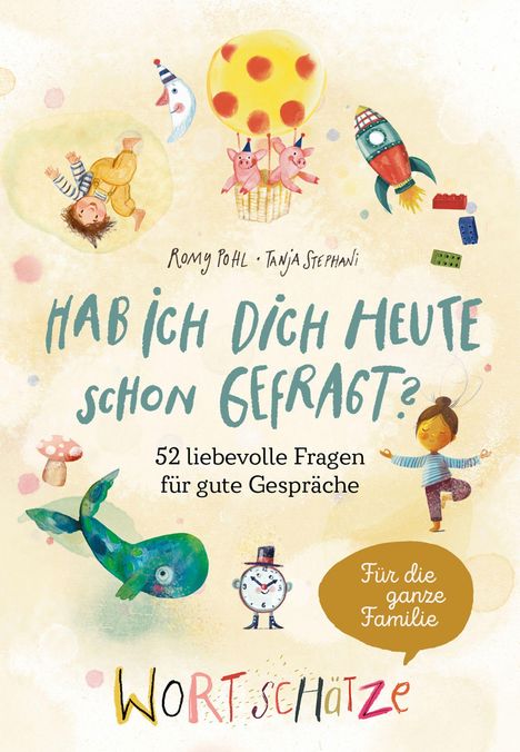 "Hab ich dich heute schon gefragt? 52 liebevolle Fragen für gute Gespräche. Für die ganze Familie. Illustration mit Kind, Ballon."