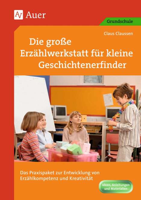 Claus Claussen: Die große Erzählwerkstatt für kleine Geschichtenerfinder, Buch