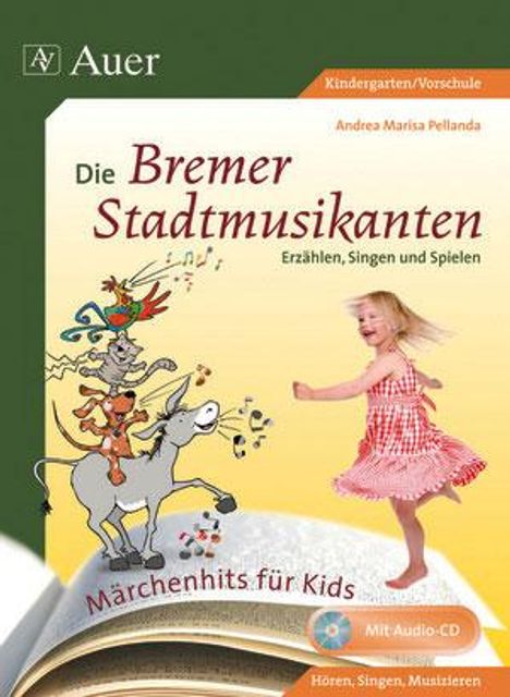 Andrea Marisa Pellanda: Märchenhits für Kids - Die Bremer Stadtmusikanten, Buch