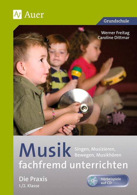 Werner Freitag: Musik fachfremd unterrichten - Die Praxis 1/2, Buch