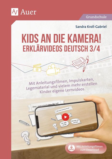 Sandra Kroll-Gabriel: Kids an die Kamera Erklärvideos Deutsch 3/4, 1 Buch und 1 Diverse