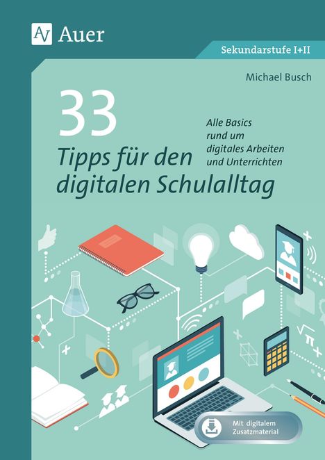 Michael Busch: 33 Tipps für den digitalen Schulalltag, 1 Buch und 1 Diverse