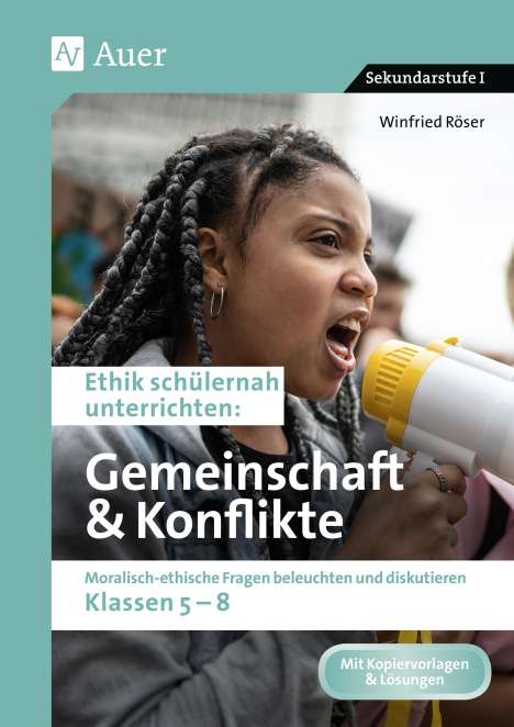 Winfried Röser: Ethik schülernah Gemeinschaft und Konflikte, Buch
