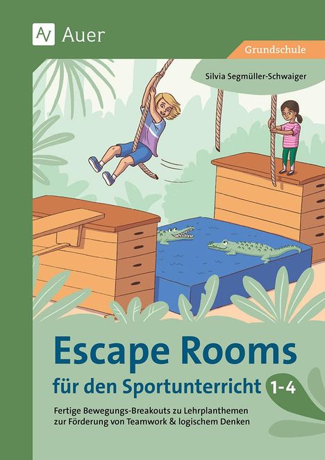 Silvia Segmüller-Schwaiger: Escape Rooms für den Sportunterricht 1-4, Buch