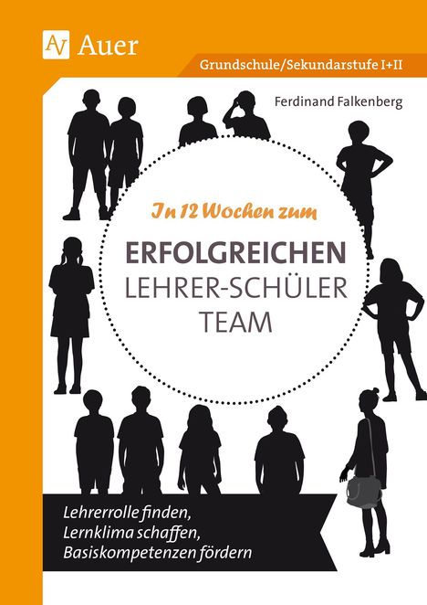 Ferdinand Falkenberg: In 12 Wochen zum erfolgreichen Lehrer-Schüler-Team, Buch