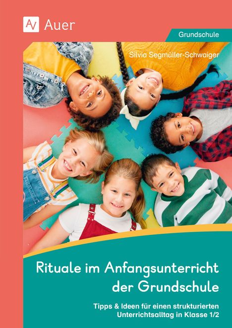 Silvia Segmüller-Schwaiger: Rituale im Anfangsunterricht der Grundschule, Buch