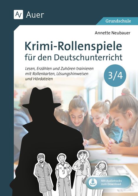 Annette Neubauer: Krimi-Rollenspiele für den Deutschunterricht 3/4, 1 Buch und 1 Diverse
