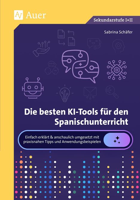 Sekundarstufe I+II. Die besten KI-Tools für Spanischunterricht. Bunte Symbole und Verzierungen auf violettem Hintergrund.