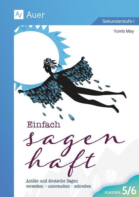 „Einfach sagenhaft“ in geschwungener Schrift. Illustration: Figur fliegt mit Flügeln vor einer stilisierten Sonne.