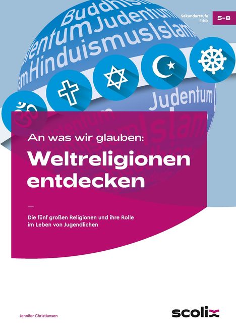 Jennifer Christiansen: An was wir glauben: Weltreligionen entdecken, Buch