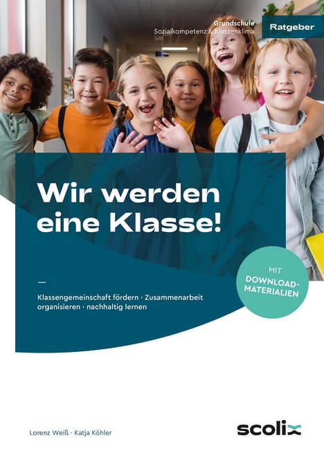 Lorenz Weiß: Wir werden eine Klasse! - Grundschule, 1 Buch und 1 Diverse