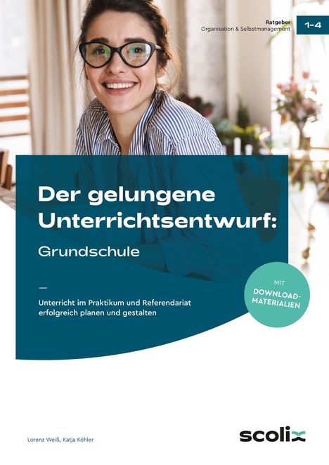 Lorenz Weiß: Der gelungene Unterrichtsentwurf: Grundschule, 1 Buch und 1 Diverse
