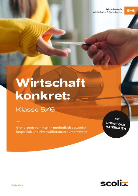 Katja Allani: Wirtschaft konkret: Klasse 5/6, 1 Buch und 1 Diverse